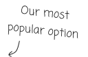 Most-popular-option most popular option