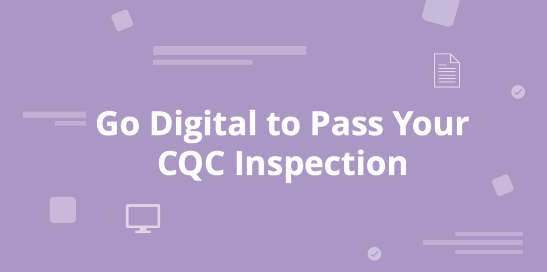 Go Digital Updated Blog Header Go digital to pass your care quality commission inspection